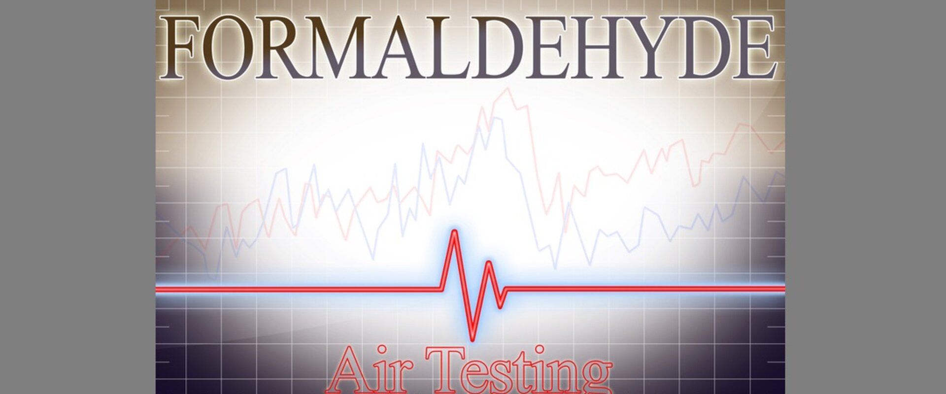 Against a grey background is a graph with peaks and troughs. At the top of the image is the word “formaldehyde” in capitals and at the bottom is “Air testing” in red